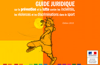 Guide juridique sur la prévention et la lutte contre les incivilités, les violences et les discriminations dans le sport - édition 2015