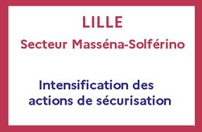 Secteur Masséna- Solférino : intensification des actions de sécurisation 
