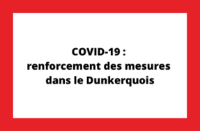 Covid-19 : renforcement des mesures dans le dunkerquois