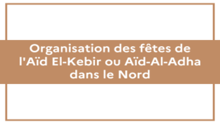 Organisation des fêtes de l'Aïd El-Kebir ou Aïd-Al-Adha dans le Nord