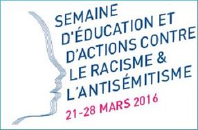 Semaine d’éducation et d’actions contre le racisme et l’antisémitisme du 21 au 28 mars 2016