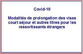 Covid-19 - Modalités de prolongation des visas de court séjour pour les ressortissants étrangers