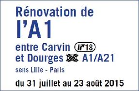 Travaux – Rénovation de l’A1 entre Carvin (échangeur 18) et Dourges (jonction A1/A21) dans le sens Lille – Paris du vendredi 31 juillet au dimanche 23 août