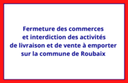 Covid-19 - Roubaix : le préfet prend un arrêté imposant la fermeture des commerces et l'interdiction des ventes à emporter de 21h00 à 6h00